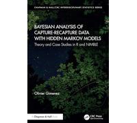 Bayesian Analysis of Capture-Recapture Data with Hidden Markov Models: Theory and Case Studies in R and NIMBLE (Chapman & Hall/CRC Interdisciplinary Statistics)