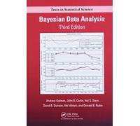 Bayesian Data Analysis: (Chapman & Hall/CRC Texts in Statistical Science 3rd edition)