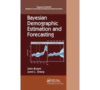 Bayesian Demographic Estimation and Forecasting (Chapman & Hall/CRC Statistics in the Social and Behavioral Sciences)