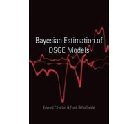 Bayesian Estimation of DSGE Models (The Econometric and Tinbergen Institutes Lectures)