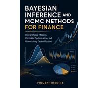 Bayesian Inference and MCMC Methods for Finance: Hierarchical Models, Portfolio Optimization, and Uncertainty Quantification