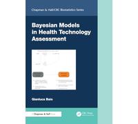 Bayesian Models in Health Technology Assessment (Chapman & Hall/CRC Biostatistics Series)