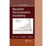 Bayesian Psychometric Modeling (Chapman & Hall/CRC Statistics in the Social and Behavioral Sciences)