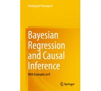 Bayesian Regression and Causal Inference : With Examples in R