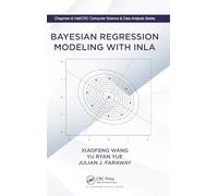 Bayesian Regression Modeling with INLA (Chapman & Hall/CRC Computer Science & Data Analysis)