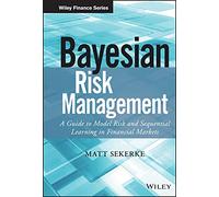 Bayesian Risk Management – A Guide to Model Risk and Sequential Learning in Financial Markets
