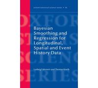 Bayesian Smoothing and Regression for Longitudinal, Spatial and Event History Data