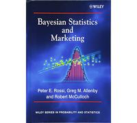 Bayesian Statistics and Marketing (Wiley Series in Probability and Statistics)