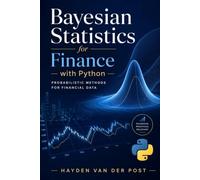 Bayesian Statistics for Finance with Python: Probabilistic Methods for Financial Data