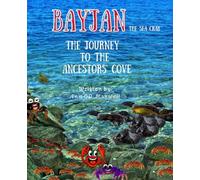 Bayjan The Sea Crab The Journey To the Ancestor's Cove