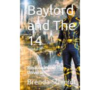 Baylord and The 14: Royal Guards of The Universe: