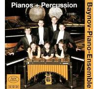 Baynov-Piano-Ensemble - Pianos + Percussion - Works by Antheil, Feldman, Willot et al.
