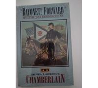 Bayonet! Forward: My Civil War Reminiscences