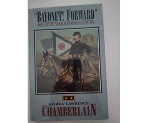 Bayonet! Forward: My Civil War Reminiscences