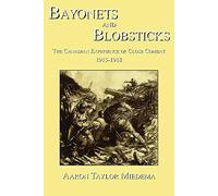Bayonets and Blobsticks: The Canadian Experience of Close Combat 1915-1918
