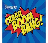 BAYONETS - Crash Boom Bang!