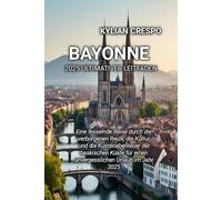BAYONNE 2025 ULTIMATIVER LEITFADEN