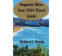 Bayonne Bliss: Your 2024 Travel Guide: Experience Basque Traditions and Flavors