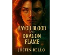 Bayou Blood and Dragon Flame