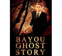 Bayou Ghost Story