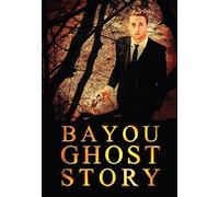 Bayou Ghost Story
