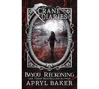 Bayou Reckoning: 7 (The Crane Diaries)