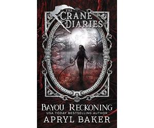 Bayou Reckoning: 7 (The Crane Diaries)