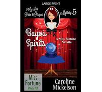 Bayou Spirits: 5 (Miss Fortune World (a Miss Prim & Proper Mystery))