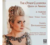 Bayrakdarian/Orbelian - The Other Cleopatra: Queen of Armenia - Il Tigrane, Arias