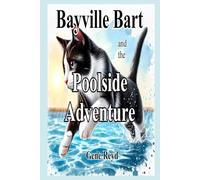 Bayville Bart and the Poolside Adventure (The Adventures of Bayville Bart)