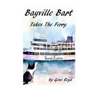 Bayville Bart Takes The Ferry (The Adventures of Bayville Bart)