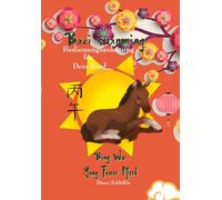 Bazi suanming Bedienungsanleitung für Dein Kind: Yang Feuer Pferd (Bazi suanming Bedienungsanleitung für Dein Kind in Farbe)