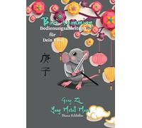 Bazi suanming Bedienungsanleitung für Dein Kind: Yang Metall Ratte (Bazi suanming Bedienungsanleitung für Dein Kind in Farbe)