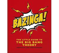 Bazinga!: The Little Guide to the Big Bang Theory: The Little Guide to the Big Bang Theory