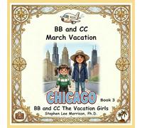 BB and CC March Vacation: BB and CC The Vacation Girls (The Vacation Girls Series)