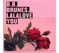 Bb Brunes - Lalalove You