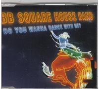 BB Square House Band - Do you wanna dance with me [Single-CD]