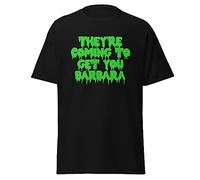 BBBshafaraBTE They're Coming to GET You Barbara Shirt Horror Zombie Movie Halloween Punk S-5XL Black