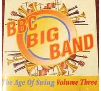 BBC Big Band - BBC Big Band - The Age of Swing Vol 3