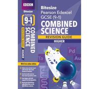 BBC Bitesize Edexcel GCSE (9-1) Combined Science Higher Revision Guide