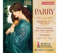 Bbc Chorus Of Wales/Gamba - Sir Charles Hubert Hastings Parry: Symphony No. 4, Movements from 'Suite Moderne', Proserpine