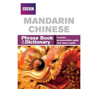 BBC Mandarin Chinese Phrasebook and Dictionary: (Phrasebook)