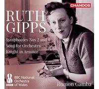 Bbc National Orch/Gamba - Ruth Gipps: Symphony No. 2 in B major, Symphony No. 4, Song for Orchestra, Knight in Armour