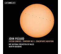 Bbc Now/Brabbins - John Pickard: Sixteen Sunrises, Symphony No. 5, Concertante Variations