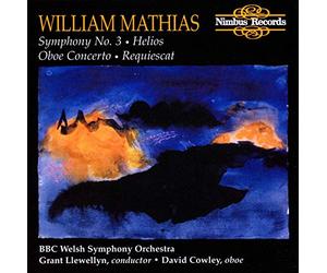 Bbc Now/Cowley - William Matthias: Symphony No. 3, Oboe Concerto, Requiescat, Helios