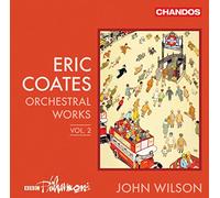 Bbc Phil/John Wilson - Eric Coates: Orchestral Works, Vol. 2