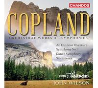 Bbc Philarmonic/John Wilson - Aaron Copland: An Outdoor Overture, Symphony No. 1, Dance Symphony, Statements