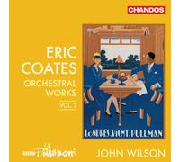 BBC Philharmonic & John Wilson - Eric Coates: Orchestral Works, Vol. 3 - CD
