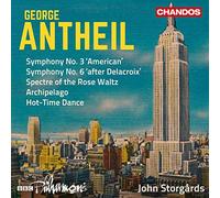 Bbc Philharmonic/Storgards - George Antheil: Symphony No. 3 'American', Symphony No. 6 'after Delacroix', Spectre of the Rose Waltz, Archipelago, Hot
