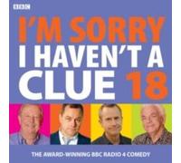 BBC Radio Comedy I'm Sorry I Haven't A Clue 18 : The award-winning BBC Radio 4 BBC Radio Comedy Multicolor